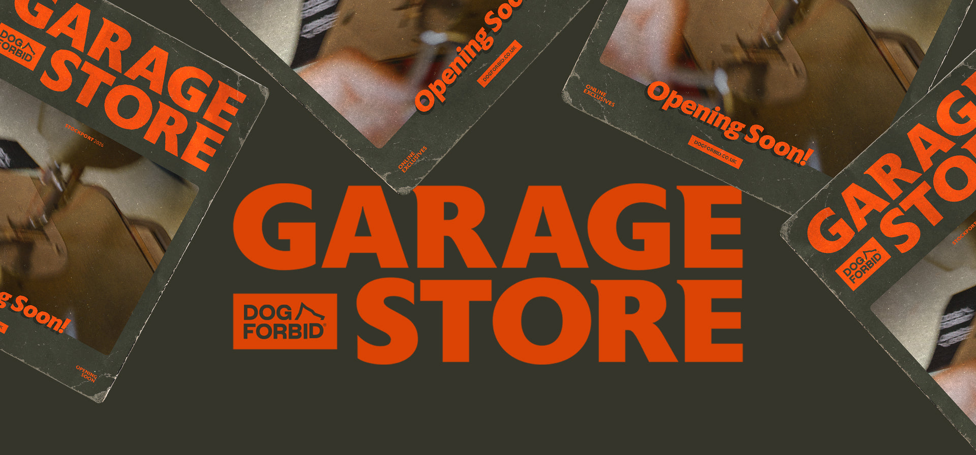 Promotional poster for a garage store with a dark grey background, large bold orange text reading 'Garage Store', and smaller 'Opening Soon' text scattered across angled photo strips, featuring the Dog Forbid logo.